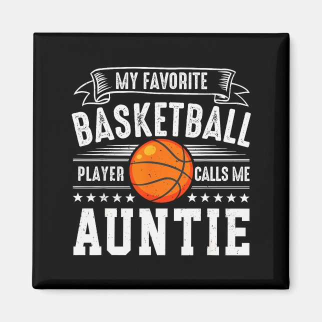 My Favorite Basketball Player Calls Me Auntie  Magnet (Front)