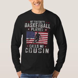 My Favorite Basketball Player Calls Me Cousin Fath T-Shirt
