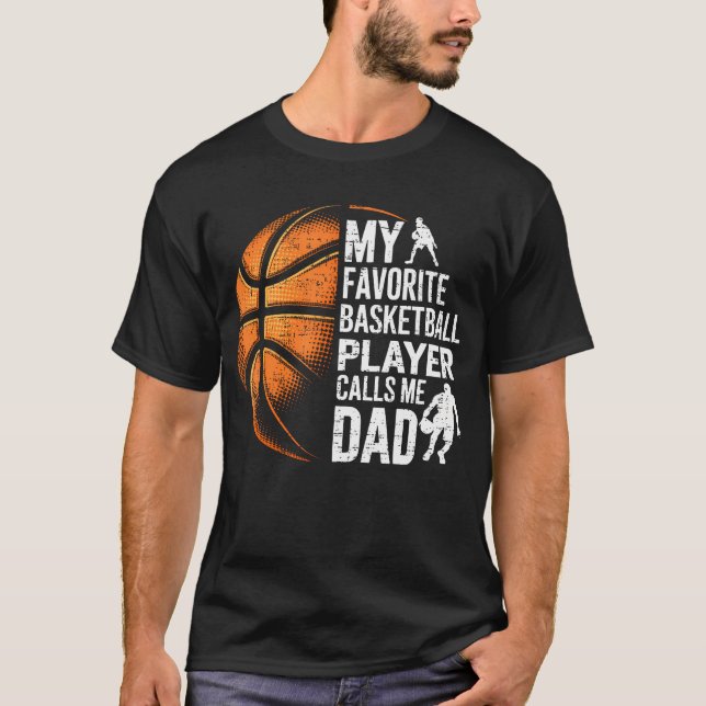 My Favorite Basketball Player Calls Me Dad Father' T-Shirt (Front)