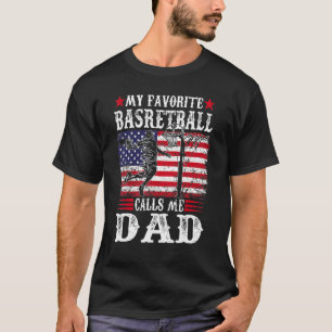 My Favorite Basketball Player Calls Me Dad  Father T-Shirt