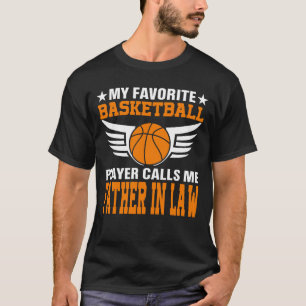 My Favorite Basketball Player Calls Me FATHER IN L T-Shirt