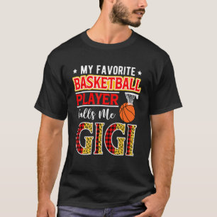 My Favorite Basketball Player Calls Me Gigi Mother T-Shirt