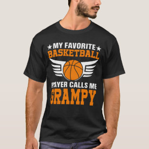 My Favorite Basketball Player Calls Me GRAMPY Bask T-Shirt