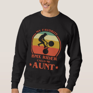 My Favorite BMX Rider Calls Me Aunt BMX Auntie Sweatshirt