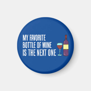 My Favorite Bottle Of Wine Next One Magnet