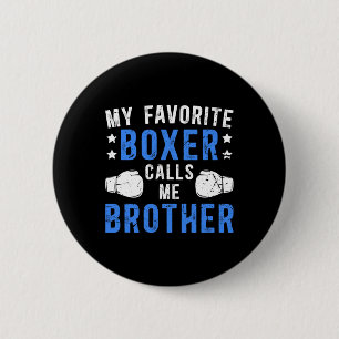 My Favorite Boxer Calls Me Brother Boxing Brother 6 Cm Round Badge