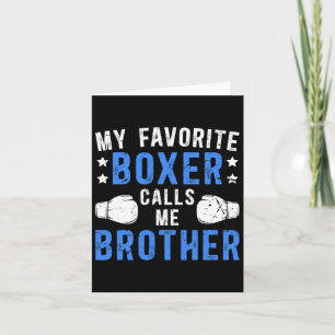 My Favorite Boxer Calls Me Brother Boxing Brother  Card