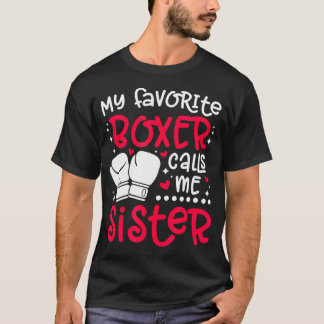 My Favorite Boxer Calls Me Sister Boxing Sister Bo T-Shirt