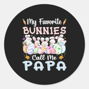 My Favorite Bunnies Call Me Papa Dad Cute Easter D Classic Round Sticker