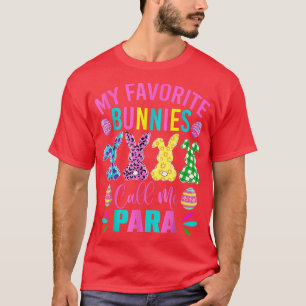 My Favorite Bunnies Call Me Paraprofessional Easte T-Shirt