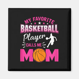 My Favorite Bysketbyll Player Calls Me Mom 3 Magnet