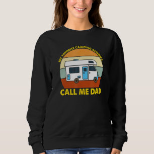 My Favorite Camping Buddies Call Me Dad - Mens Cam Sweatshirt