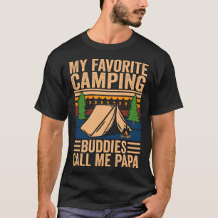 My Favorite Camping Buddies Call Me Papa Fathers D T-Shirt