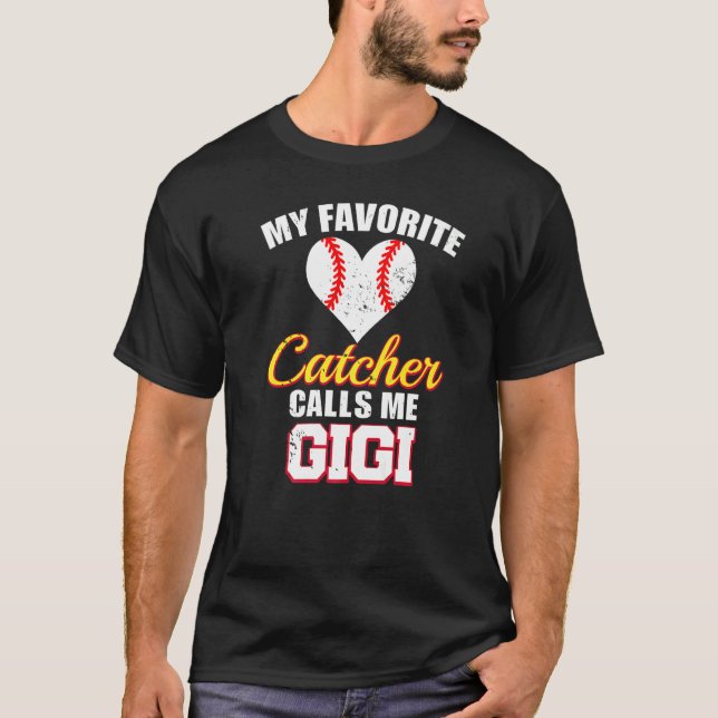 My Favorite Catcher Calls Me Gigi Catcher Baseball T-Shirt (Front)