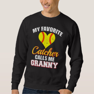 My Favorite Catcher Calls Me Granny Catcher Softba Sweatshirt