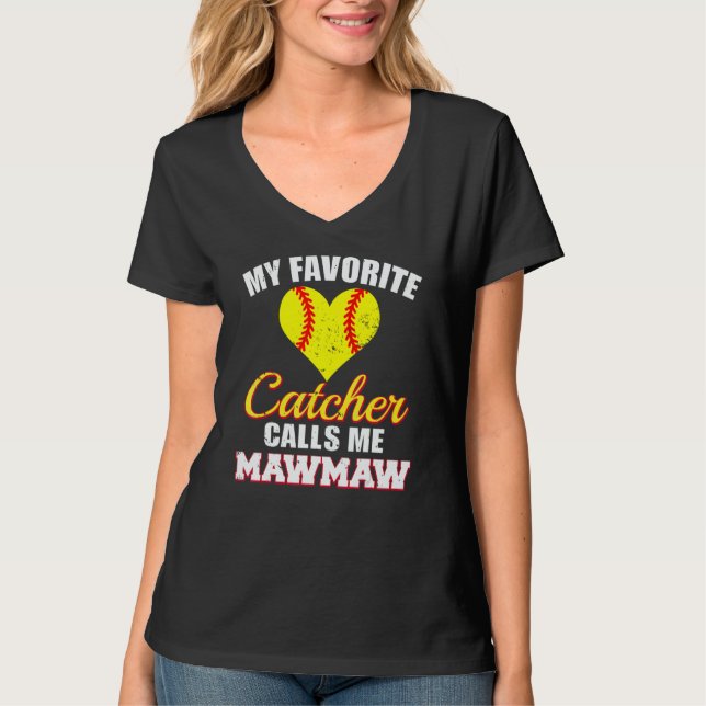My Favorite Catcher Calls Me MawMaw Softball Maw M T-Shirt (Front)