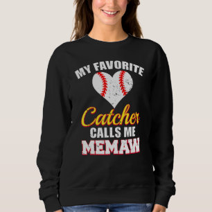 My Favorite Catcher Calls Me Memaw Catcher Basebal Sweatshirt