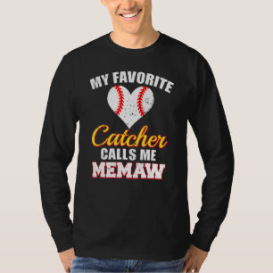 My Favorite Catcher Calls Me Memaw Catcher Basebal T-Shirt