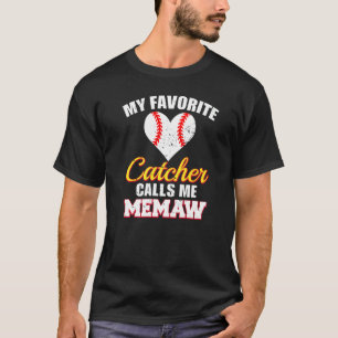 My Favorite Catcher Calls Me Memaw Catcher Basebal T-Shirt