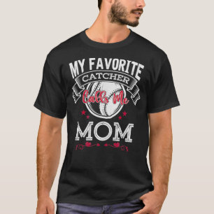 My Favorite Catcher Calls Me Mom funny Softball Gi T-Shirt