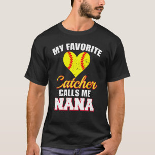 My Favorite Catcher Calls Me Nana Catcher Softball T-Shirt