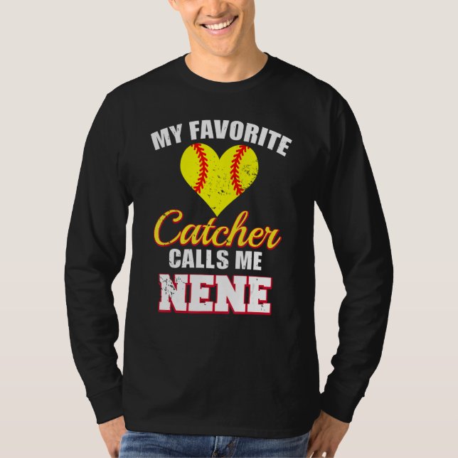 My Favorite Catcher Calls Me Nene Catcher Softball T-Shirt (Front)
