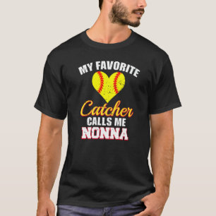 My Favorite Catcher Calls Me Nonna Catcher Softbal T-Shirt