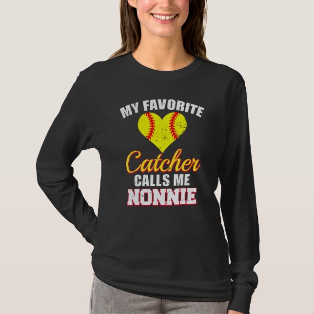 My Favorite Catcher Calls Me Nonnie Catcher Softba T-Shirt (Front)