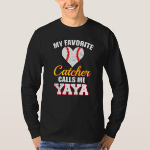My Favorite Catcher Calls Me Yaya Catcher Baseball T-Shirt