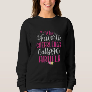 My Favorite Cheerleader calls me Abuela Cute Sweatshirt