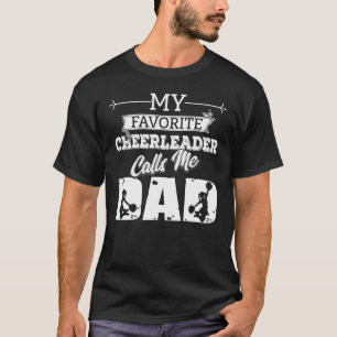 My Favorite Cheerleader Calls Me Dad Cheer Father' T-Shirt