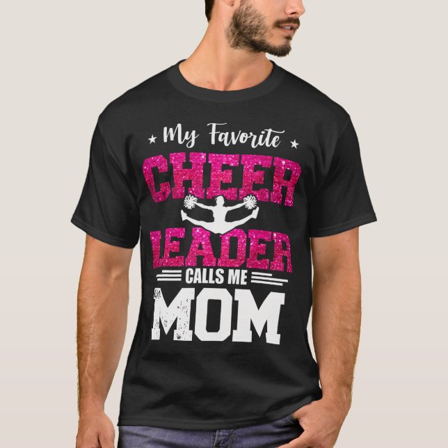 My Favorite Cheerleader Calls Me Mom Mothers Day T-Shirt (Front)