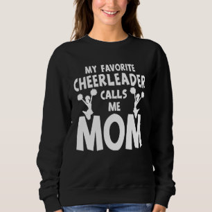 My Favorite Cheerleader Calls Me Mom Sweatshirt
