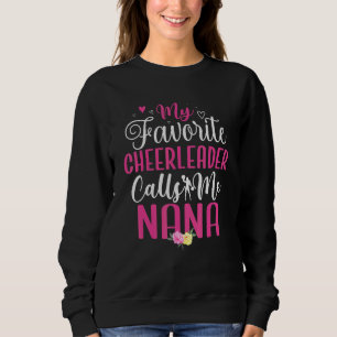 My Favorite Cheerleader calls me NANA Cute Sweatshirt