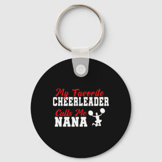 My Favorite Cheerleader Calls Me Nana Funny Nana  Key Ring