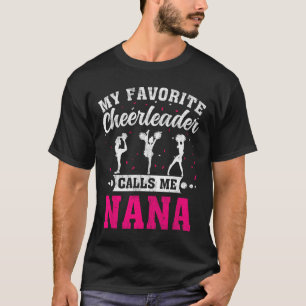 My Favorite Cheerleader Calls Me Nana Mother's Day T-Shirt