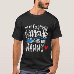 My Favorite Cheerleader Calls Me Nanny Funny Cheer T-Shirt