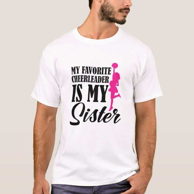 My Favorite Cheerleader Is My Sister | Cheer Cheer T-Shirt (Front)