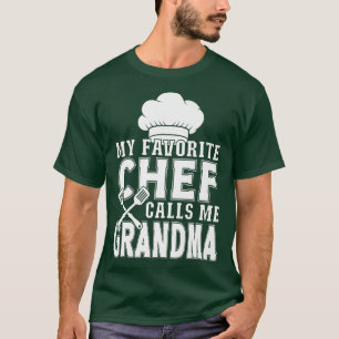 My Favorite Chef Calls Me Grandma Funny Cooking T-Shirt
