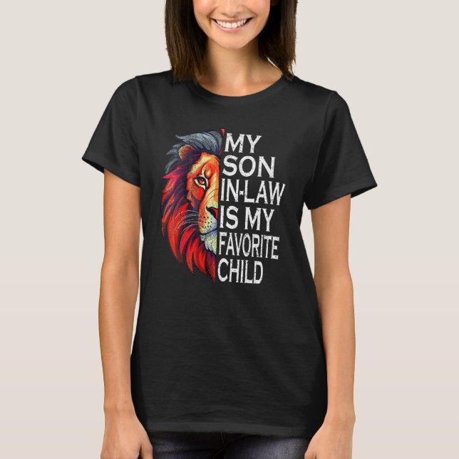 My Favorite Child Is My Son In Law Lion Face T-Shirt (Front)