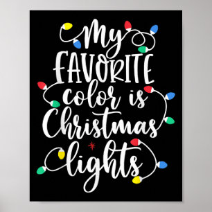 My Favorite Color Is Christmas Lights Funny Xmas C Poster