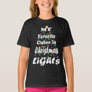 My Favorite Color Is Christmas Lights Girl T-Shirt