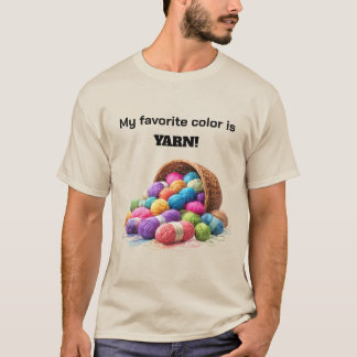 My Favorite Color Is Yarn T-Shirt