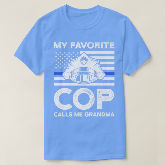 my favorite cop calls me grandma cops police grand T-Shirt (Design Front)