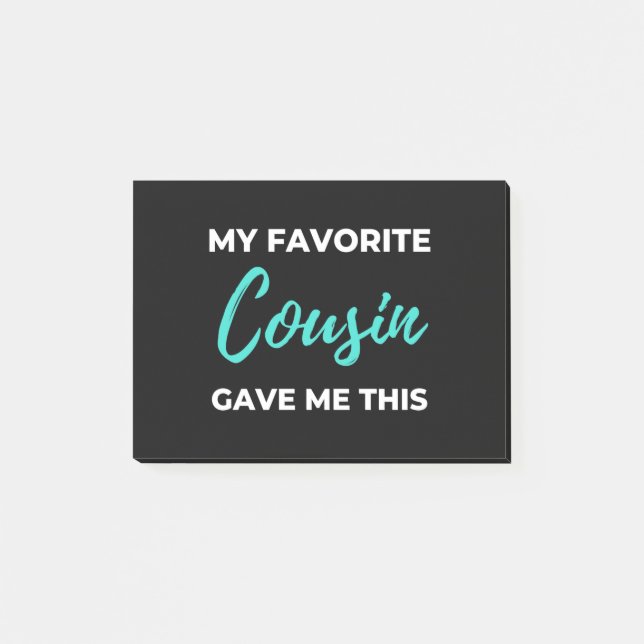 My Favorite Cousin Gave Me This Post-it Notes (Front)