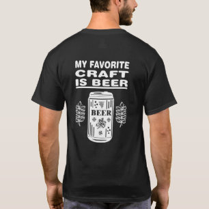 My Favorite Craft Is Beer T-Shirt