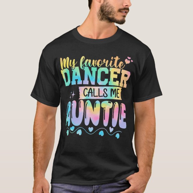 My Favorite Dancer Calls Me Auntie Mother'S Day T-Shirt (Front)