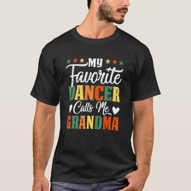 My Favorite Dancer Calls Me Grandma Dancer Grandma T-Shirt (Front)