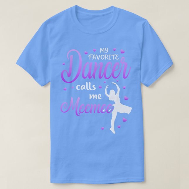 My Favorite Dancer Calls Me Meemee Dance Grandma G T-Shirt (Design Front)