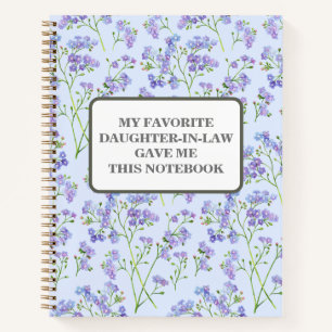 MY FAVORITE DAUGHTER-IN-LAW GAVE ME THIS NOTEBOOK